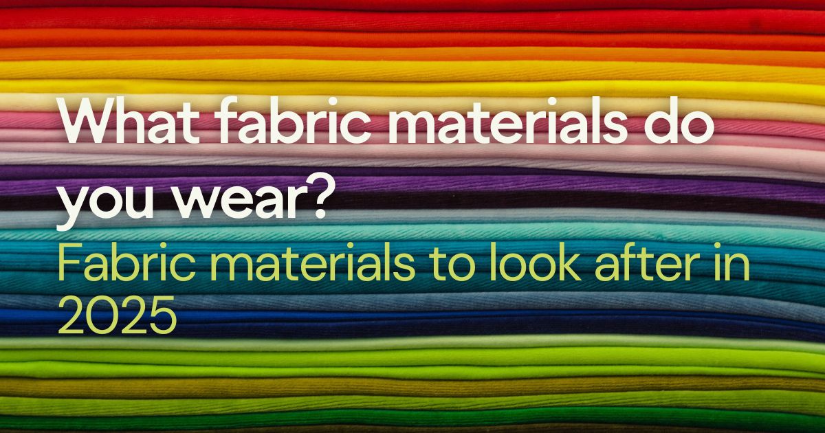 What fabric materials do you wear - Open graph